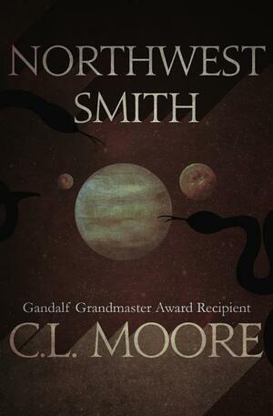 Northwest Smith by C.L. Moore