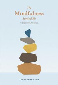 The Mindfulness Survival Kit: Five Essential Practices by Thích Nhất Hạnh