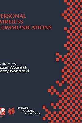 Personal Wireless Communications: Ifip Tc6/Wg6.8 Working Conference on Personal Wireless Communications (Pwc'2000), September 14-15, 2000, Gda&#324;sk by 