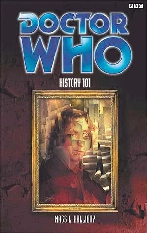 Doctor Who: History 101 by Mags L. Halliday