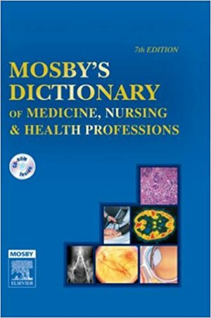 Mosby's Dictionary of Medicine, Nursing & Health Professions With CDROM by Tamara Myers