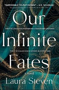 Our Infinite Fates by Laura Steven