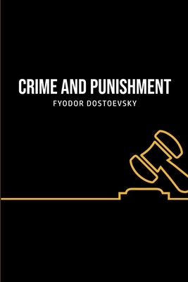 Crime and Punishment by Fyodor Dostoevsky