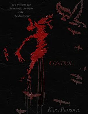 Control. by Kara Petrovic