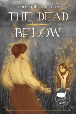 The Dead Below by Thomas Kingsley Troupe