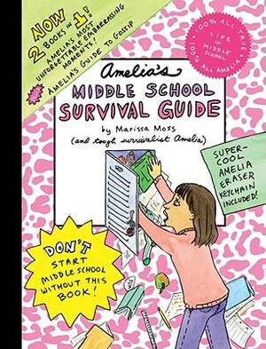 Amelia's Middle School Survival Guide: Amelia's Most Unforgettable Embarrassing Moments, Amelia's Guide to Gossip [With Eraser] by Marissa Moss