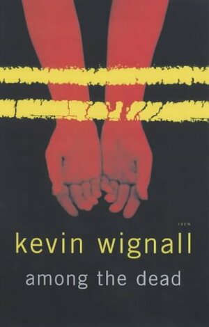 Among The Dead by Kevin Wignall