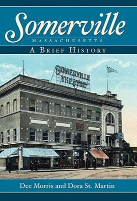 Somerville, Massachusetts: A Brief History by Dee Morris