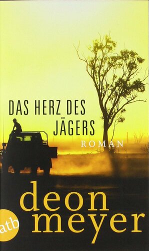 Das Herz des Jägers by Ulrich Hoffmann, Deon Meyer