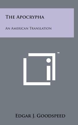 The Apocrypha: An American Translation by Edgar J. Goodspeed