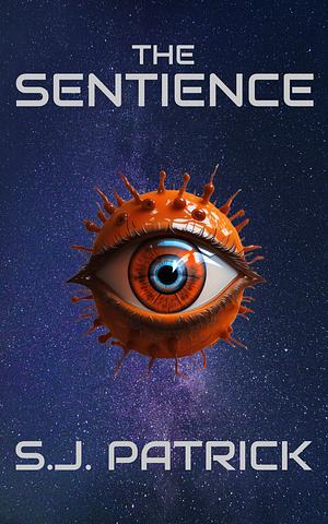The Sentience by S.J. Patrick