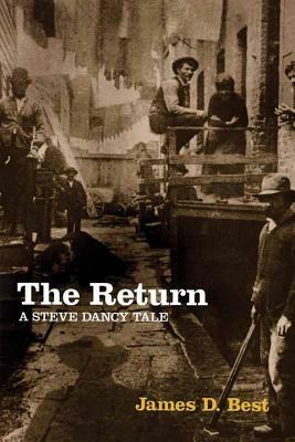 The Return: A Steve Dancy Tale by James D. Best