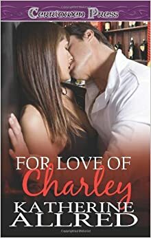 For Love of Charley by Katherine Allred