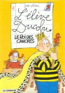 L'élève Ducobu, tome 5 : Le Roi des cancres by Zidrou, Godi