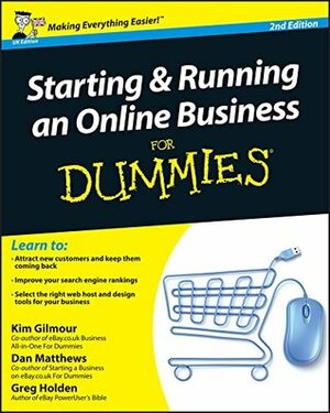 Starting and Running an Online Business For Dummies by Kim Gilmour, Dan Matthews, Greg Holden