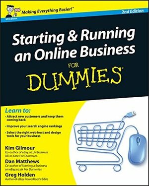 Starting and Running an Online Business For Dummies by Kim Gilmour, Greg Holden, Dan Matthews