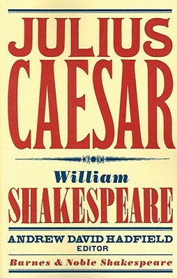 Julius Caesar (Barnes & Noble Shakespeare) by William Shakespeare