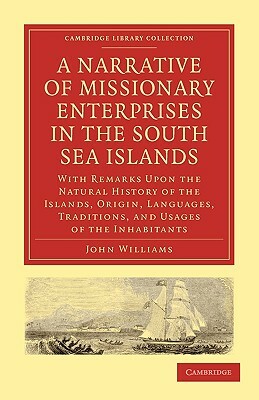 A Narrative of Missionary Enterprises in the South Sea Islands by John Williams