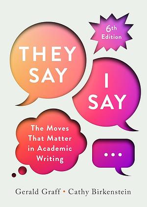 They Say / I Say by Gerald Graff, Cathy Birkenstein