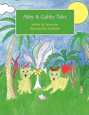 Abby & Gabby Tales by Susan Kay