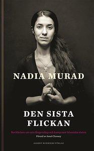 Den sista flickan : berättelsen om min fångenskap och kamp mot Islamiska staten by Nadia Murad, Manne Svensson, Jenna Krajeski