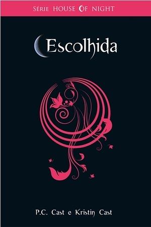 Escolhida by Kristin Cast, P.C. Cast