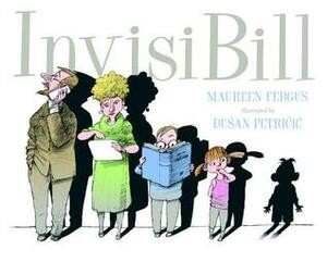 InvisiBill by Maureen Fergus, Dušan Petričić