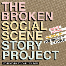 The Broken Social Scene Story Project by Carl Wilson