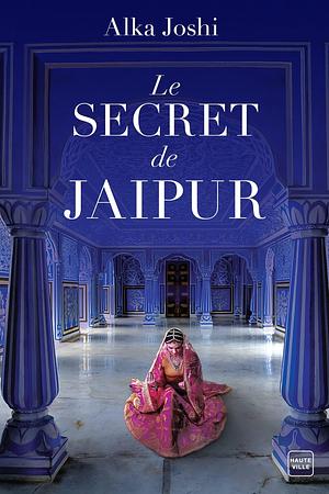 Le Secret de Jaipur by Suzy Borello, Alka Joshi