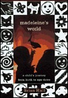 Madeleine's World: A Biography of a Three Year Old by Brian Hall