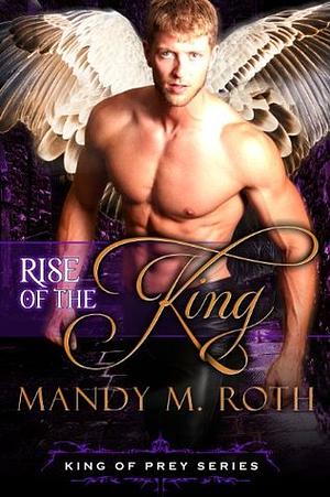 Rise of the King by Mandy M. Roth