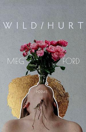 Wild/Hurt by Meg Ford