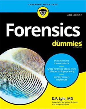 Forensics For Dummies: 2nd Edition by D.P. Lyle