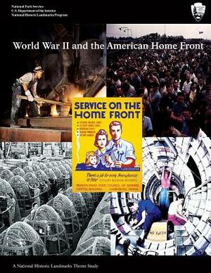 World War II and the American Home Front by U. S. Department National Park Service