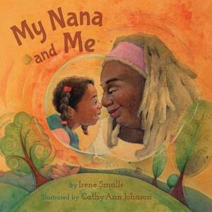 My Nana and Me by Irene Smalls