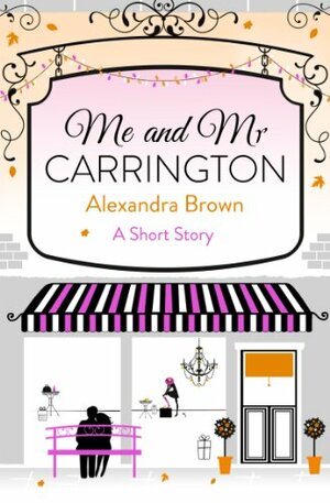 Me and Mr Carrington by Alex Brown