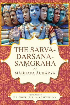 The Sarva-Dar Ana-Sa Graha by Madhava Acharya