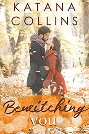 Bewitching You: A Maple Grove Halloween Romance by Katana Collins