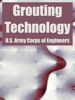 Grouting Technology by U. S. Army Corps of Engineers