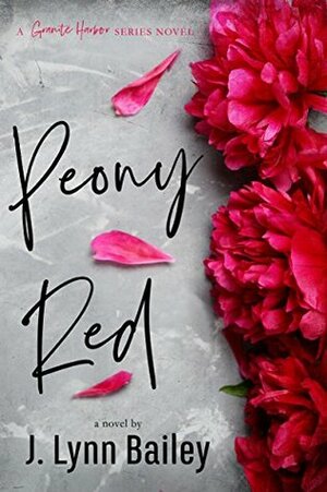 Peony Red: A Contemporary Romance Novel by J. Lynn Bailey