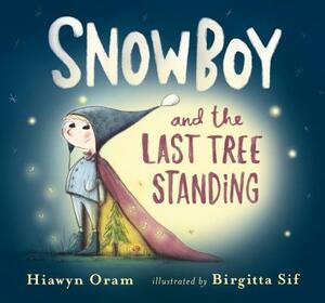 Snowboy and the Last Tree Standing by Hiawyn Oram