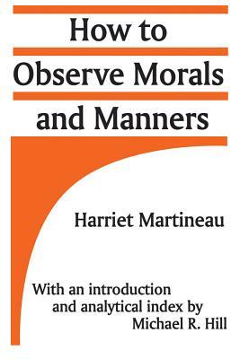 How to Observe Morals and Manners by Harriet Martineau