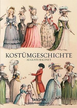 Kostümgeschichte - Vom Altertum bis zum 19. Jahrhundert by Auguste Racinet