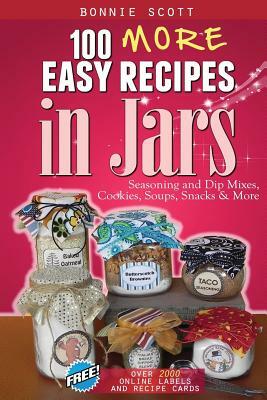 100 More Easy Recipes In Jars by Bonnie Scott