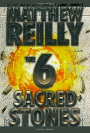 The 6 Sacred Stones by Matthew Reilly