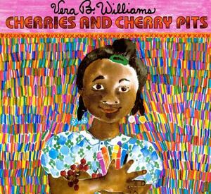 Cherries and Cherry Pits by Vera B. Williams