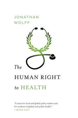 The Human Right to Health by Jonathan Wolff