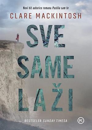 Sve same laži by Clare Mackintosh