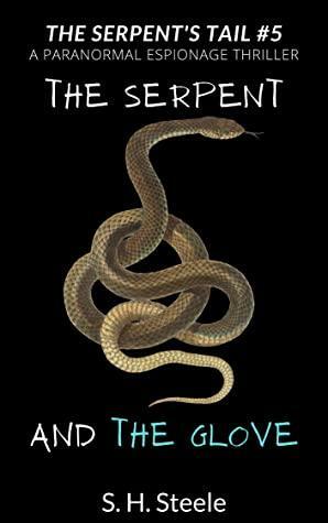 The Serpent and the Glove by S.H. Steele