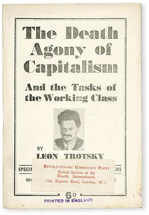 The Death Agony of Capitalism & the Tasks of the Fourth International: Transitional Programme by Leon Trotsky